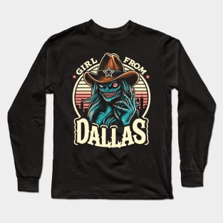 Girl from Dallas - Funny Monster Long Sleeve T-Shirt